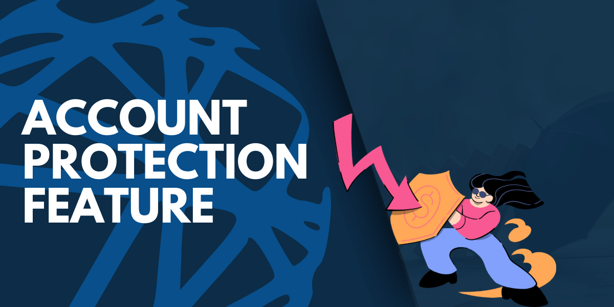Account Protection Feature: Manage Your Trading Risks